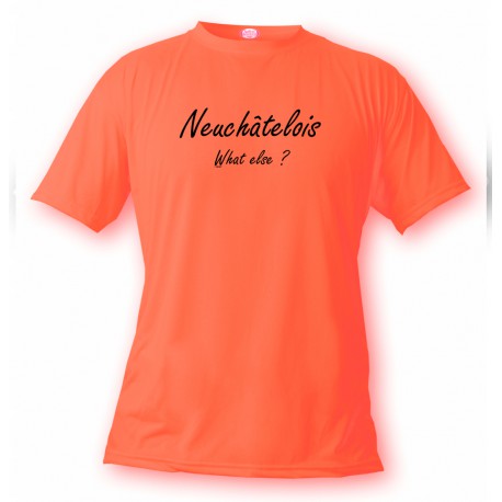 Funny T-Shirt - Neuchâtelois, What else ?, Safety Orange