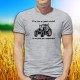 Funny T-Shirt - Conduire un tracteur