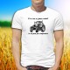 Funny T-Shirt - Conduire un tracteur