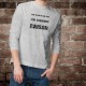 Funny Sweatshirt - Toujours raison